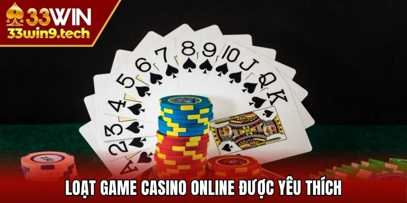 Loạt game casino online được yêu thích