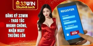 Hướng Dẫn Đăng Ký 33Win - Trải Nghiệm Trên Mọi Thiết Bị