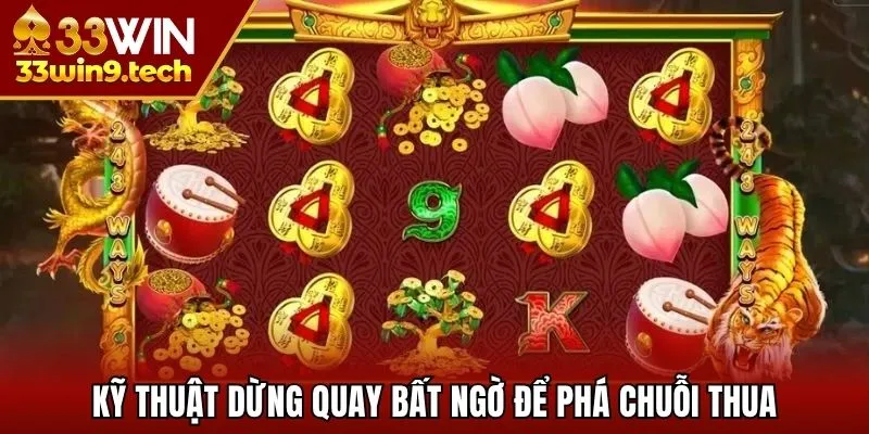 Kỹ thuật dừng quay bất ngờ để phá chuỗi thua