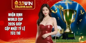 Chuyên Mục Nhận Định World Cup 2026 Hứa Hẹn Bùng Nổ