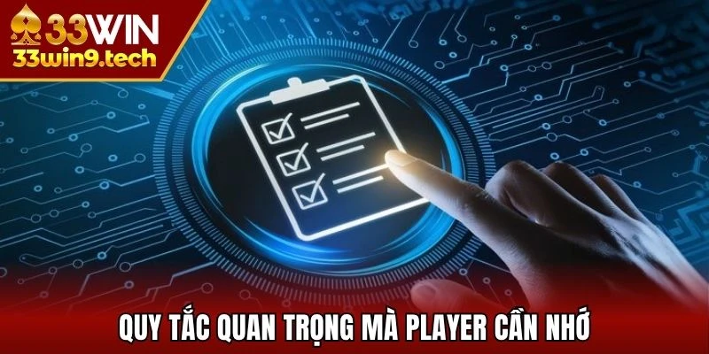 Quy tắc rất quan trọng mà player cần phải nhớ