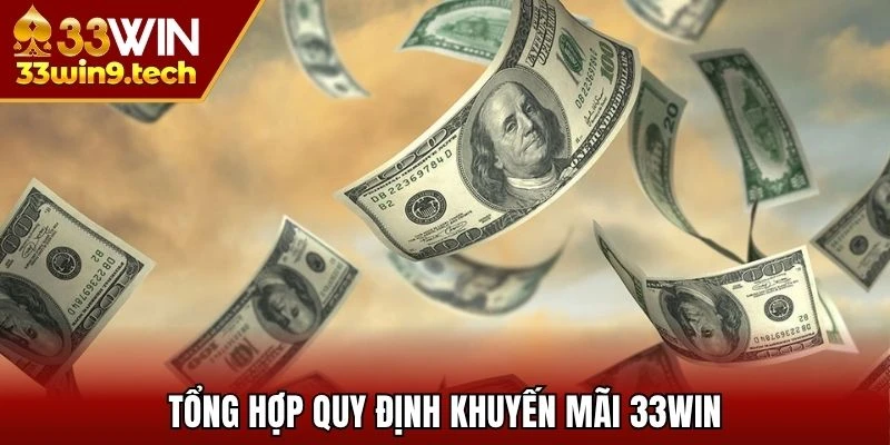 Tổng hợp quy định nếu tham gia khuyến mãi 33WIN